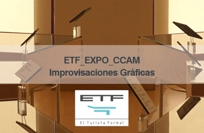 ETF_EXPO CCAM_Improvisaciones gráficas